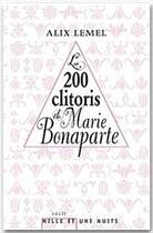 Couverture du livre « Les 200 clitoris de Marie Bonaparte » de Alix Lemel aux éditions Fayard/mille Et Une Nuits