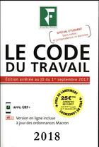 Couverture du livre « Le code du travail (édition 2018) » de Collectif Groupe Revue Fiduciaire aux éditions Revue Fiduciaire