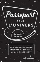 Couverture du livre « Passeport pour l'univers : le guide de poche » de Neil Degrasse Tyson et Michael A. Strauss et J. Richard Gott aux éditions Edp Sciences