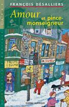 Couverture du livre « Amour et pince-monseigneur » de Francois Desalliers aux éditions Quebec Amerique