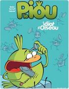 Couverture du livre « Le piou t.1 ; idiot d'oiseau » de Baba et Tartuff et Lapuss' aux éditions Dupuis