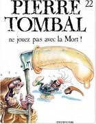 Couverture du livre « Pierre tombal Tome 22 ; ne jouez pas avec la mort » de Marc Hardy et Raoul Cauvin aux éditions Dupuis