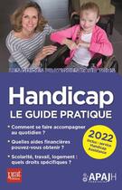 Couverture du livre « Handicap : le guide pratique (édition 2022) » de Apajh aux éditions Prat Editions