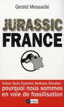 Couverture du livre « Jurassic France » de Gerald Messadie aux éditions Archipel