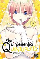 Couverture du livre « The Quintessential Quintuplets Tome 7 » de Negi Haruba aux éditions Pika