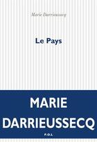 Couverture du livre « Le pays » de Marie Darrieussecq aux éditions P.o.l