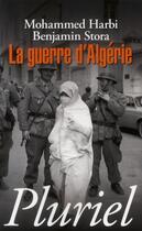 Couverture du livre « La guerre d'Algérie » de Benjamin Stora et Mohammed Harbi aux éditions Pluriel