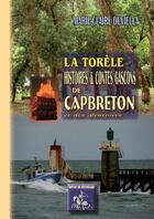 Couverture du livre « La Torèle, histoire & contes gascons de Capbreton & des alentours » de Duviella M.-Claire aux éditions Editions Des Regionalismes