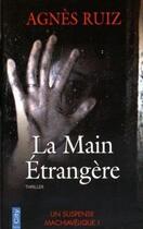 Couverture du livre « La main étrangère » de Agnes Ruiz aux éditions City