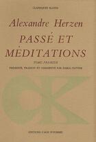 Couverture du livre « Passé et méditations t.1 » de Alexandre Herzen aux éditions L'age D'homme