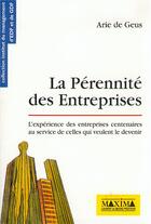 Couverture du livre « La pérennité des entreprises : l'expérience des entreprises centenaires... » de Arie De Geus aux éditions Maxima