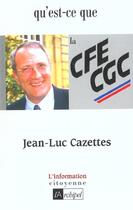 Couverture du livre « Qu'est-ce que la cgc ? » de Jean-Luc Cazettes aux éditions Archipel