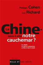 Couverture du livre « La chine sera-t-elle notre cauchemar ? » de Philippe Cohen et Luc Richard aux éditions Mille Et Une Nuits
