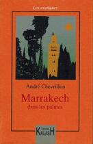 Couverture du livre « Marrakech dans les palmes » de Andre Chevrillon aux éditions Kailash