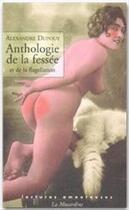 Couverture du livre « Anthologie de la fessée et de la flagellation » de Alexandre Dupouy aux éditions La Musardine