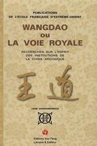 Couverture du livre « Wangdao ou la voie royale » de Leon Vandermeersch aux éditions You Feng