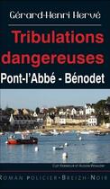 Couverture du livre « Tribulations dangereuses Pont-l'Abbé-Bénodet » de Gerard-Henri Herve aux éditions Astoure