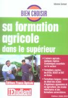 Couverture du livre « Bien choisir sa formation agricole dans le superieur (edition 2006) » de Fabienne Guimont aux éditions L'etudiant