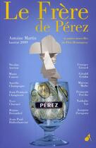 Couverture du livre « Le frère de Pérez ; et autres nouvelles du prix Hemingway » de Antoine Martin aux éditions Au Diable Vauvert