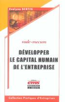Couverture du livre « Developper le capital humain de l'entreprise - vade-mecum » de Evelyne Bertin aux éditions Management Et Societe