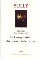 Couverture du livre « Mémoires des sages ; économies royales t.5 (1601-1603) ; la conspiration du maréchal de Biron. » de Sully aux éditions Paleo