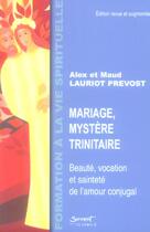 Couverture du livre « Mariage, mystere trinitaire : beaute, vocation et saintete de l'amour conjugal » de Lauriot-Prevost aux éditions Jubile
