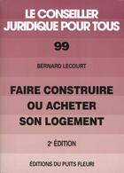 Couverture du livre « Faire Construire Ou Acheter Son Logement » de Bernard Le Court aux éditions Puits Fleuri