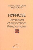 Couverture du livre « Hypnose - techn. applic. therapeutiques » de Quelet & Perrot aux éditions Ellebore