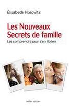 Couverture du livre « Les nouveaux secrets de famille » de Elisabeth Horowitz aux éditions Ixelles Editions