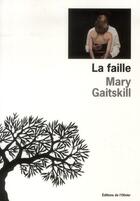 Couverture du livre « La faille » de Mary Gaitskill aux éditions Editions De L'olivier