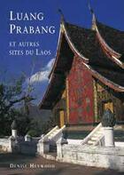 Couverture du livre « Luang Prabang et autres sites du Laos » de Denise Heywood aux éditions Olizane
