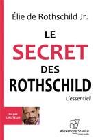 Couverture du livre « Le secret des rothschild » de De Rothschild Jr Eli aux éditions Stanke Alexandre