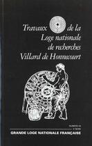 Couverture du livre « Villard de honnecourt n 44 - grace et sanctification dans la priere d'investiture du maitre... » de  aux éditions Grande Loge Nationale Francaise