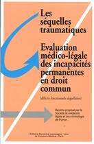 Couverture du livre « Les sequelles traumatiques, evaluation medico-legale des incapacites permanentes » de Collectif aux éditions Eska