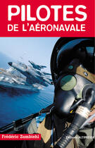 Couverture du livre « Pilotes de l'aéronavale » de Frederic Zumbiehl aux éditions Altipresse