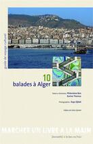 Couverture du livre « 10 balades à Alger » de Philomene Bon et Karine Thomas aux éditions Le Bec En L'air