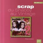 Couverture du livre « Scrap : du shabby au vintage » de Prisca Jockovic aux éditions Eurofina