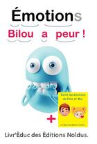 Couverture du livre « Emotions : Bilou a peur ! Imite les émotions de Nino et Mia » de Frederic Luhmer aux éditions Editions Noldus