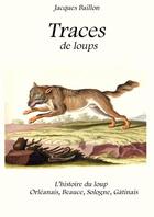 Couverture du livre « Traces de loups » de Jacques Baillon aux éditions Thebookedition.com