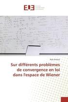 Couverture du livre « Sur differents problemes de convergence en loi dans l'espace de Wiener » de Rola Zintout aux éditions Editions Universitaires Europeennes