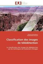 Couverture du livre « Classification des images de teledetection - la classification des images de teledetection par les t » de Bekaddour/Bessaid aux éditions Editions Universitaires Europeennes