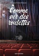 Couverture du livre « Comme sur des roulettes » de Laura Ferret-Rincon aux éditions Nats