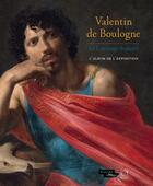 Couverture du livre « Valentin de Boulogne ; le Caravage français ; l'album de l'exposition » de  aux éditions Officina