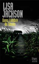 Couverture du livre « Dans l'ombre du bayou » de Lisa Jackson aux éditions Harpercollins