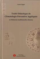 Couverture du livre « Traite didactique de climatologie preventive appliquee en mtc » de Legue Laura aux éditions You Feng