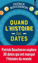 Couverture du livre « Quand l'histoire fait dates » de Patrick Boucheron aux éditions Points