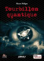 Couverture du livre « Tourbillon quantique » de Maryse Maligne aux éditions Mineur