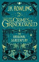 Couverture du livre « FANTASTIC BEASTS: THE CRIMES OF GRINDELWALD - THE ORIGINAL SCREENPLAY » de J. K. Rowling aux éditions Sphere