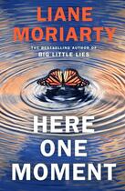 Couverture du livre « HERE ONE MOMENT » de Liane Moriarty aux éditions Penguin