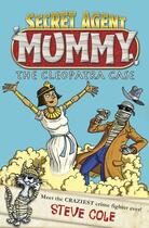 Couverture du livre « Secret Agent Mummy: The Cleopatra Case » de Steve Cole aux éditions Rhcb Digital